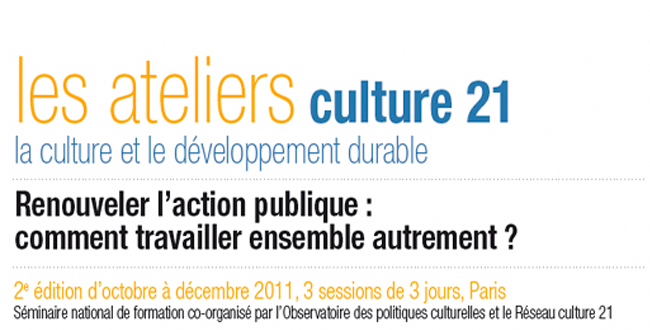 les ateliers culture 21 – octobre / décembre 2011