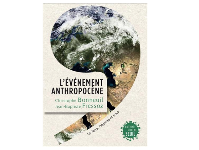 L&rsquo;Événement Anthropocène – La Terre, l&rsquo;histoire et nous